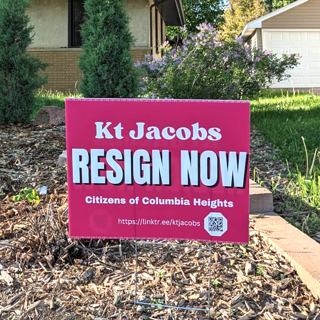 Kt Jacobs Resign Now lawn sign from the Citizens of Columbia Heights.